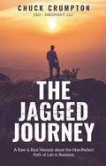 The Jagged Journey: A Raw & Real Memoir about the Non-Perfect Path of Life & Business - Paperback