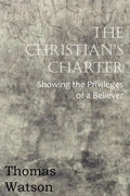 The Christian's Charter - Showing the Privileges of a Believer - Paperback