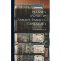 Peabody (Paybody, Pabody, Pabodie) Genealogy - Hardcover