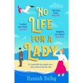 No Life for a Lady: The Absolutely Joyful and Uplifting Historical Rom-Com Everyone Is Talking about in 2024 - Paperback