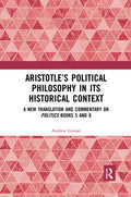 Aristotle's Political Philosophy in Its Historical Context: A New Translation and Commentary on Politics Books 5 and 6 - Paperback