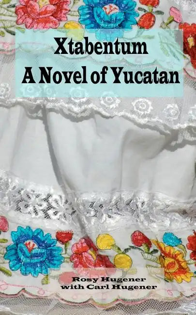 Xtabentum: A Novel of Yucatan - Paperback