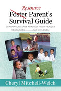 Resource Foster Parent's Survival Guide: Learning to Care for Our Most Fragile Resources.............Our Children! - Paperback