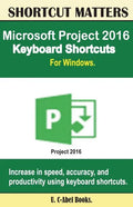 Microsoft Project 2016 Keyboard Shortcuts For Windows - Paperback