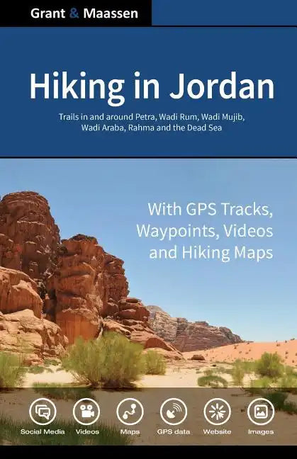 Hiking in Jordan: Trails in and Around Petra, Wadi Rum and the Dead Sea Area - With GPS E-trails, Tracks and Waypoints, Videos, Planning - Paperback