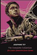 The Complete of Josephine Tey: Six Classic Detective Novels - Paperback