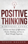 Positive Thinking: Kintsugi Lives: Discover the Power of Affirmation, Positive T - Paperback