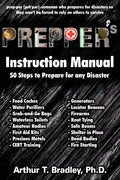 Prepper's Instruction Manual: 50 Steps to Prepare for any Disaster - Paperback