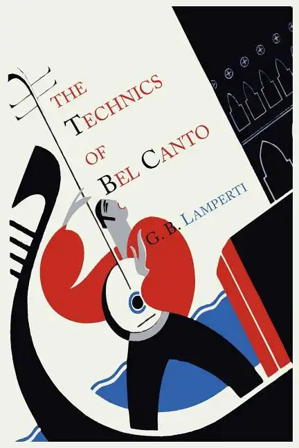 The Technics of Bel Canto - Paperback