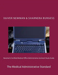 Newman's Certified Medical Office Administratve Assistant Study Guide: The Medical Administrative Standard - Paperback