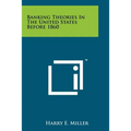 Banking Theories In The United States Before 1860 - Paperback