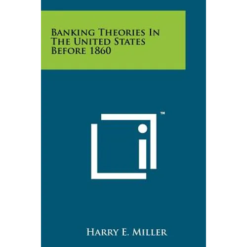 Banking Theories In The United States Before 1860 - Paperback