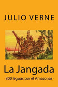 La Jangada: 800 leguas por el Amazonas (Spanish) Edition - Paperback