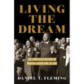 Living the Dream: The Contested History of Martin Luther King Jr. Day - Paperback