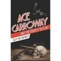 Ace Carroway and the Deadly Violin - Paperback