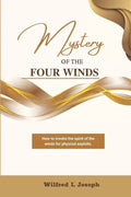 Mystery of the Four Winds: How To Invoke the Spirit of the Winds for Physical Exploits - Paperback