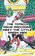 The Totally Ninja Raccoons Meet the Little Green Men - Paperback