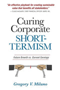Curing Corporate Short-Termism: Future Growth vs. Current Earnings - Paperback