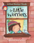 A Feel Better Book for Little Worriers - Hardcover