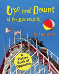 Ups & Downs at the Boardwalk: A Picture Book of Opposites - Paperback