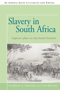 Slavery in South Africa: Captive Labor on the Dutch Frontier - Paperback
