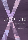 LAX-Files: Behind the Scenes with the Los Angeles Cast and Crew - Paperback