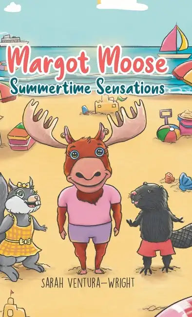 Margot Moose: Summertime Sensations - Hardcover