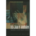 To Err Is Human: Building a Safer Health System - Paperback