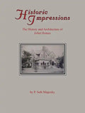 Historic Impressions: The History And Architecture of Joliet Homes - Paperback