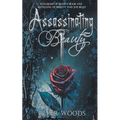 Assassinating Beauty: A Retelling of Beauty and the Beast - Paperback