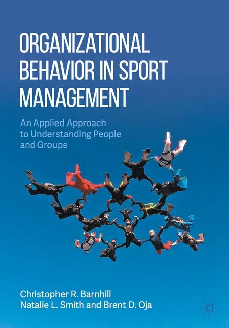 Organizational Behavior in Sport Management: An Applied Approach to Understanding People and Groups - Paperback