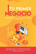 Tu Primer Negocio: Pasos básicos para su establecimiento en Puerto Rico - Paperback