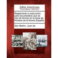 Reglamento e instrucción para los presidios que se han de formar en la linea de frontera de la Nueva España. - Paperback