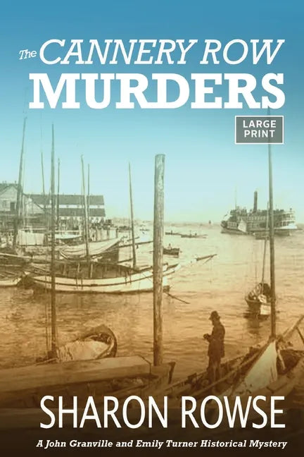 The Cannery Row Murders: A John Granville & Emily Turner Historical Mystery - Paperback