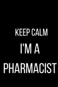 Keep Calm I'm A Pharmacist - Paperback