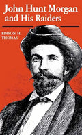John Hunt Morgan and His Raiders - Hardcover