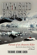 Unfinished Business: Pursuit of an Antarctic Killer - Paperback