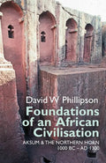 Foundations of an African Civilisation: Aksum and the Northern Horn, 1000 BC - Ad 1300 - Paperback