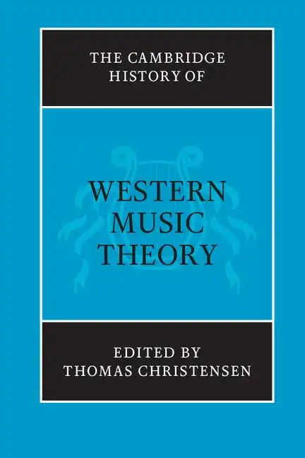 The Cambridge History of Western Music Theory - Paperback