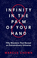 Infinity in the Palm of Your Hand: Fifty Wonders That Reveal an Extraordinary Universe - Paperback