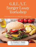 GREAT Burger Essay Workshop: Essay Writing Tips for Every Middle, High, or College Student - Paperback