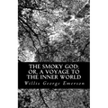 The Smoky God; or, A Voyage to the Inner World - Paperback