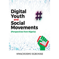 Digital Youth and Social Movements: Perspectives from Nigeria - Paperback