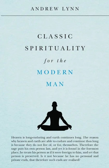 Classic Spirituality for the Modern Man - Paperback