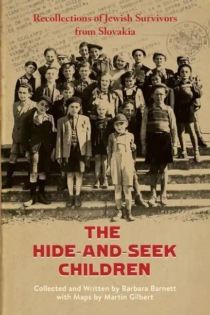 The Hide-and-Seek Children: Recollections of Jewish Survivors from Slovakia - Paperback