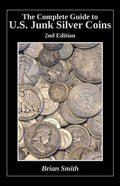 The Complete Guide to U.S. Junk Silver Coins, 2nd Edition - Paperback