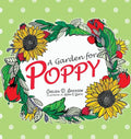 A Garden for Poppy - Hardcover