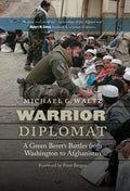 Warrior Diplomat: A Green Beret's Battles from Washington to Afghanistan - Hardcover
