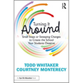 Turning It Around: Small Steps or Sweeping Changes to Create the School Your Students Deserve - Paperback