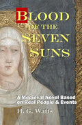 Blood of the Seven Suns: A Medieval Novel Based on Real People & Events - Paperback